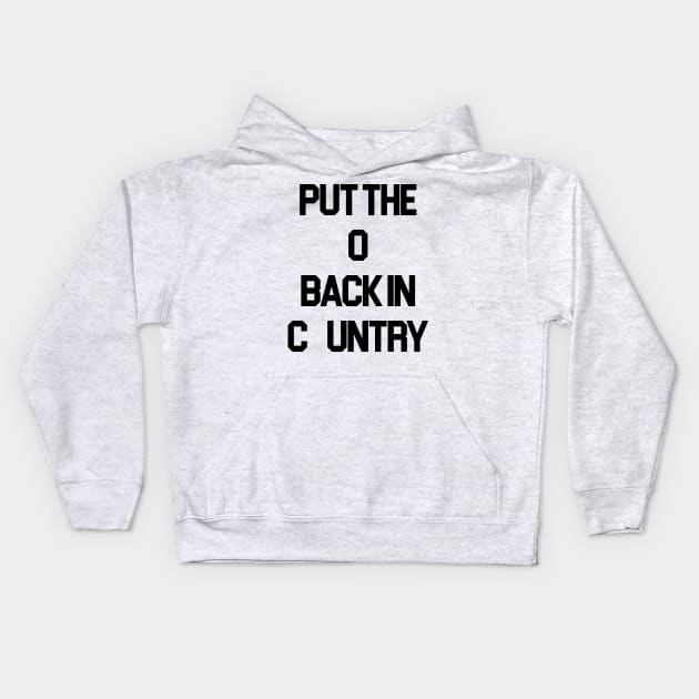 Put the O Back in Country // Outlaw Country Music Kids Hoodie by darklordpug